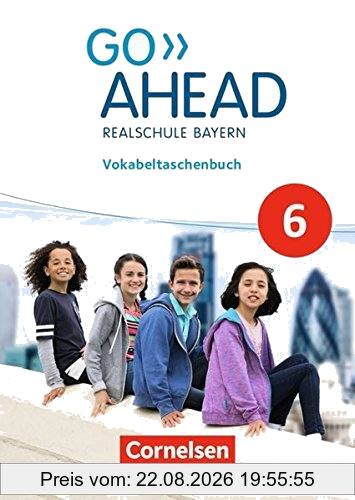Go Ahead - Ausgabe für Realschulen in Bayern - Neue Ausgabe: 6. Jahrgangsstufe - Vokabeltaschenbuch