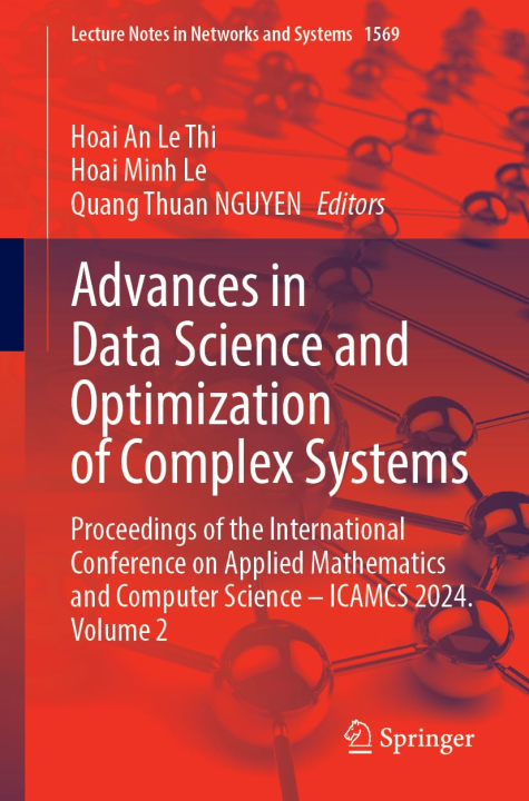 Advances in Data Science and Optimization of Complex Systems: Proceedings of the International Conference on Applied Mathematics and Computer Science ... Notes in Networks and Systems, 1569, Band 2)