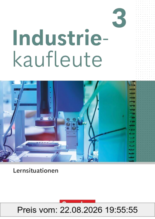 Industriekaufleute 3. Ausbildungsjahr - Ausgabe 2024 - Arbeitsbuch mit Lernsituationen