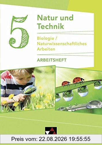 Natur und Technik - Gymnasium Bayern / Natur und Technik: Biologie/NW Arbeiten AH 5: Biologie / Naturwissenschaftliches Arbeiten
