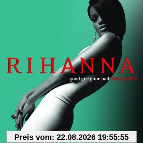 Good Girl Gone Bad (Reloaded),Ltd.Pur Edt.
