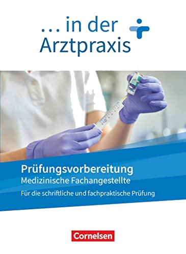 Medizinische Fachangestellte/... in der Arztpraxis - Neue Ausgabe - 1.-3. Ausbildungsjahr: Prüfungsvorbereitung - Arbeitsbuch