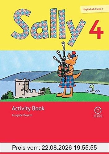 Sally - Ausgabe Bayern (Neubearbeitung) - Englisch ab Klasse 3: 4. Jahrgangsstufe - Activity Book mit Audio-CD: Mit Portfolioheft