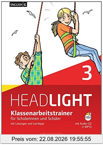 English G Headlight - Allgemeine Ausgabe: Band 3: 7. Schuljahr - Klassenarbeitstrainer mit Lösungen und Audio-CD: Audio-Dateien auch als MP3