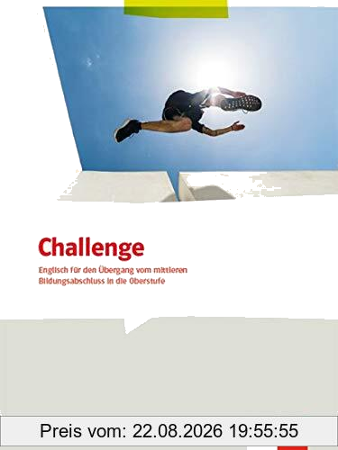 Challenge. Englisch für den Übergang vom mittleren Bildungsabschluss in die Oberstufe: Schülerarbeitsheft mit Vokabeltrainer (Challenge. Englisch für berufliche Gymnasien)