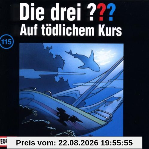 Die drei Fragezeichen - Folge 115: Auf tödlichem Kurs