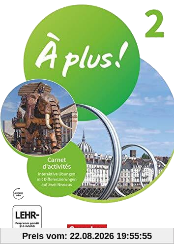 À plus ! Neubearbeitung - 1. und 2. Fremdsprache - Band 2: Carnet d'activités mit interaktiven Übungen - Mit Audio- und Video-Materialien