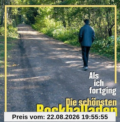 Als ich fortging - Die schönsten Rockballaden