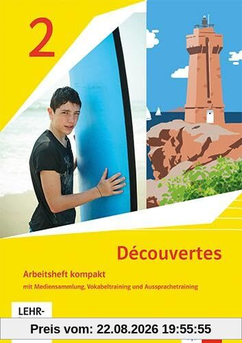 Découvertes 2: Arbeitsheft kompakt mit Mediensammlung, Vokabeltraining und Aussprachetraining 2. Lernjahr (Découvertes. Ausgabe 1. oder 2. Fremdsprache ab 2020)
