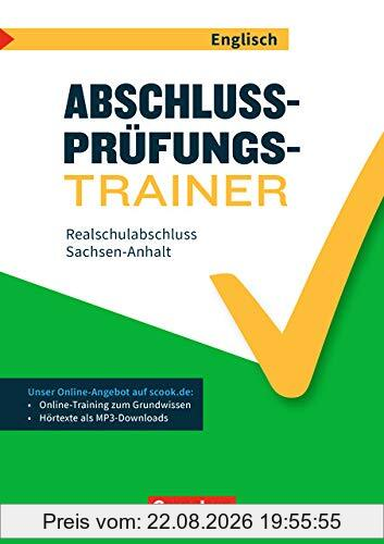 Abschlussprüfungstrainer Englisch - Sachsen-Anhalt: 10. Schuljahr - Realschulabschluss: Arbeitsheft mit Lösungen und Online-Training Grundwissen. Mit Audios online