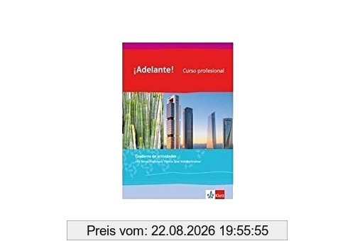 ¡Adelante! Curso profesional: Cuaderno de actividades mit Tonaufnahmen, Videos und Vokabeltrainer 1. Lernjahr (¡Adelante! Curso profesional. Ausgabe spätbeginnende Fremdsprache ab 2018)