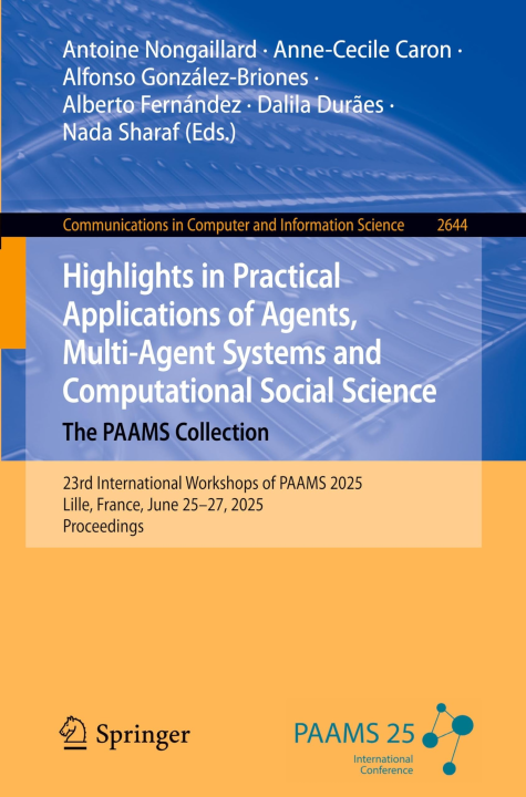 Highlights in Practical Applications of Agents Multi-Agent Systems and Computational Social Science. The PAAMS Collection