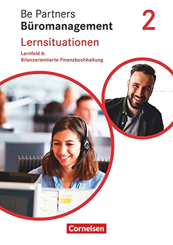 Be Partners - Büromanagement - Allgemeine Ausgabe - Neubearbeitung - 2. Ausbildungsjahr: Lernfelder 5-8: Bilanzorientierte Finanzbuchhaltung - Arbeitsbuch