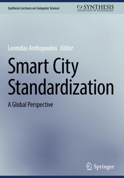 Smart City Standardization: A Global Perspective (Synthesis Lectures on Computer Science)