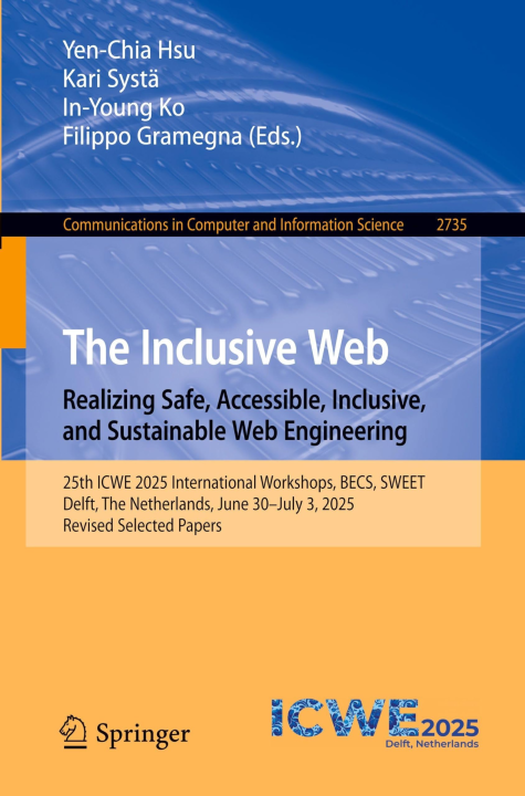 The Inclusive Web: Realizing Safe Accessible Inclusive and Sustainable Web Engineering