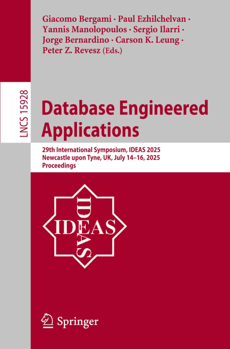Database Engineered Applications: 29th International Symposium, IDEAS 2025, Newcastle upon Tyne, UK, July 14–16, 2025, Proceedings (Lecture Notes in Computer Science, 15928)
