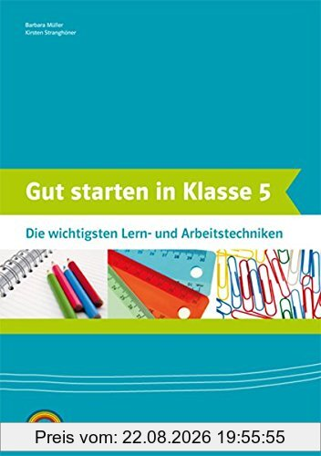 Gut starten in Klasse 5: Die wichtigsten Lern- und Arbeitstechniken