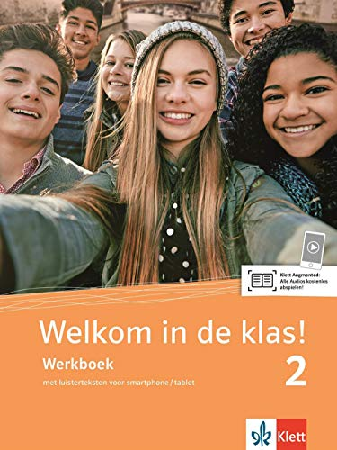 Welkom in de klas! 2: Werkboek met luisterteksten voor smartphone/tablet (Welkom in de klas! / Niederländisch für die Sekundarstufe I)