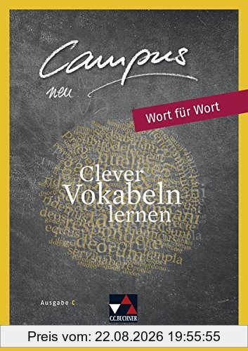 Campus C - neu / Gesamtkurs Latein in drei Bänden: Campus C - neu / Campus C Wort für Wort – neu: Gesamtkurs Latein in drei Bänden / Clever Vokabeln lernen