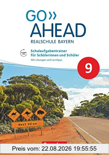 Go Ahead - Realschule Bayern 2017 - 9. Jahrgangsstufe: Schulaufgabentrainer - Mit Audios online und Lösungen