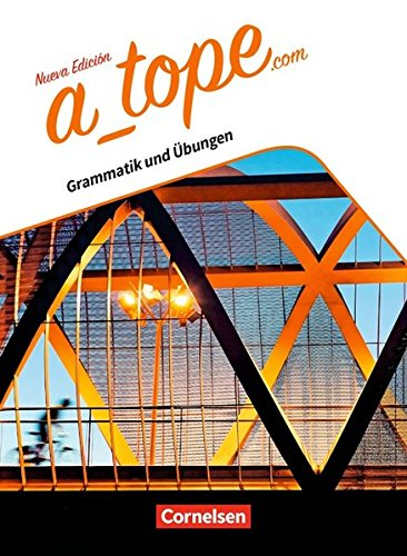 A_tope.com - Nueva edición: Grammatik zum Nachschlagen und Üben: Mit Lösungen und Audios online