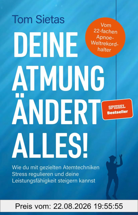Deine Atmung ändert alles!: Wie du mit gezielten Atemtechniken Stress regulieren und deine Leistungsfähigkeit steigern kannst.