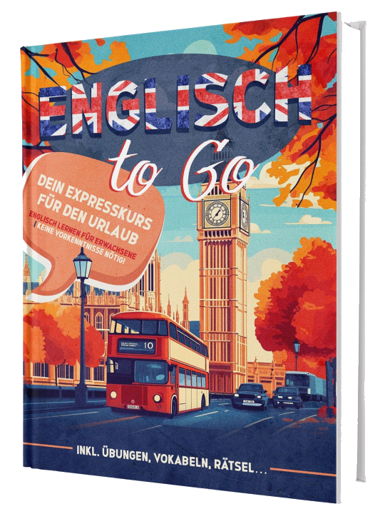 Englisch To Go: Dein Expresskurs für den Urlaub - Englisch lernen für Erwachsene - Ideal für Einsteiger | Inkl. Übungen, Vokabelliste, Rätsel..