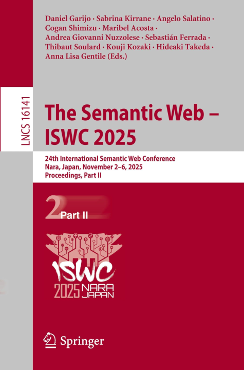 The Semantic Web – ISWC 2025: 24th International Semantic Web Conference, Nara, Japan, November 2–6, 2025, Proceedings, Part II (Lecture Notes in Computer Science, 16141)