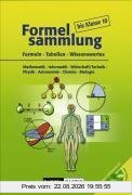Formelsammlung - bis Klasse 10. Formeln,Tabellen, Wissenswertes. Mathematik - Informatik - Wirtschaft/Technik - Physik - Astronomie - Chemie - Biologie, (inkl. CD-ROM)