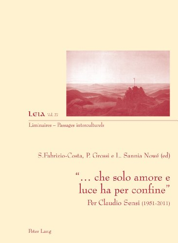 «... che solo amore e luce ha per confine»: Per Claudio Sensi (1951-2011) (Liminaires - Passages interculturels)