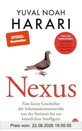 NEXUS: Eine kurze Geschichte der Informationsnetzwerke von der Steinzeit bis zur künstlichen Intelligenz - Vom Autor d. Bestsellers Sapiens. Eine kurze Geschichte der Menschheit - Deutsche Ausgabe