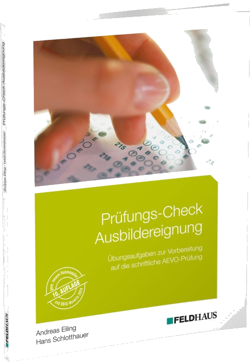 Prüfungs-Check Ausbildereignung: Übungsaufgaben zur Vorbereitung auf die schriftliche AEVO-Prüfung