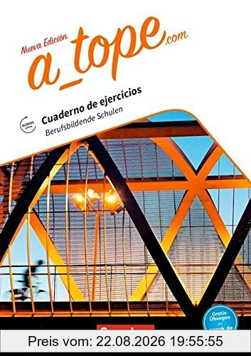 A_tope.com - Nueva edición: Berufsbildende Schulen: Arbeitsheft. Mit Audios online