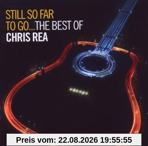 Still So Far to Go - the Best of Chris Rea