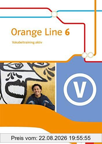 Orange Line 6: Vokabeltraining aktiv mit Lösungsheft Klasse 10 (Orange Line. Ausgabe ab 2014)