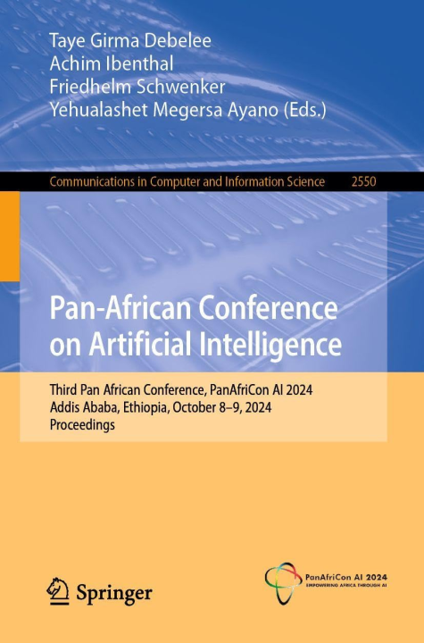 Pan-African Conference on Artificial Intelligence: Third Pan African Conference, PanAfriCon AI 2024, Addis Ababa, Ethiopia, October 8–9, 2024, ... in Computer and Information Science, 2550)