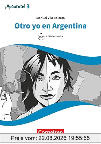 ¡Apúntate! - 2. Fremdsprache - Ausgabe 2016 - Band 3: Otro yo en Argentina - Lektüre mit Audios online