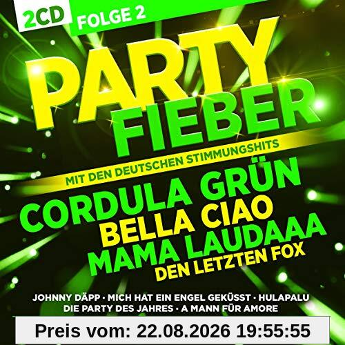 Partyfieber mit den deutschen Stimmungshits; Folge 2 - incl. Cordula Grün; Bella Ciao; Mamma Laudaaa; Johnny Depp; Hulapalu; Braungebrannte Haut; Die immer lacht; Rock mi; Hey Rosi; A Mann für Amore;