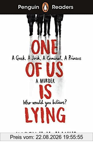 One Of Us Is Lying: A Geek, A Jock, A Criminal, A Princess, A Murder. Who would you believe?. Book with audio and digital version (Penguin Readers)