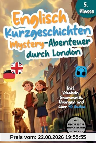 Englisch Kurzgeschichten 5. Klasse | Mystery-Abenteuer durch London | Inkl. Vokabeln, Grammatik, Übungen & 40 Audios | Von Didaktikern entwickelt