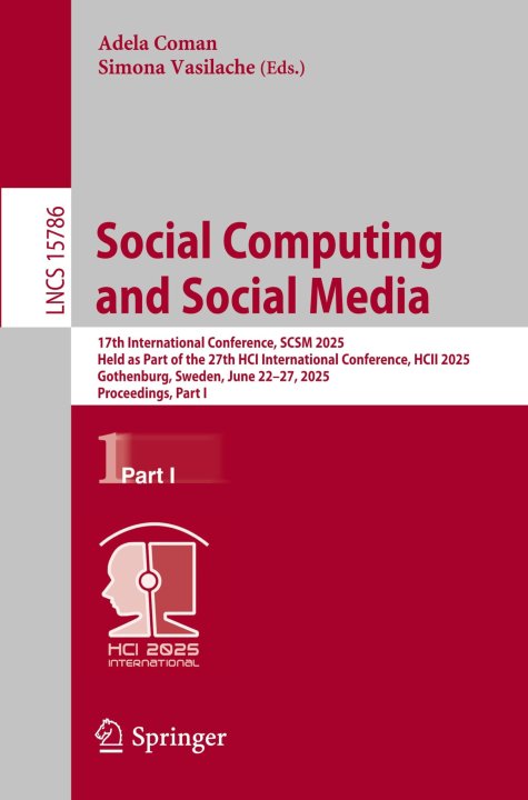 Social Computing and Social Media: 17th International Conference, SCSM 2025, Held as Part of the 27th HCI International Conference, HCII 2025, ... Notes in Computer Science, 15786, Band 15786)