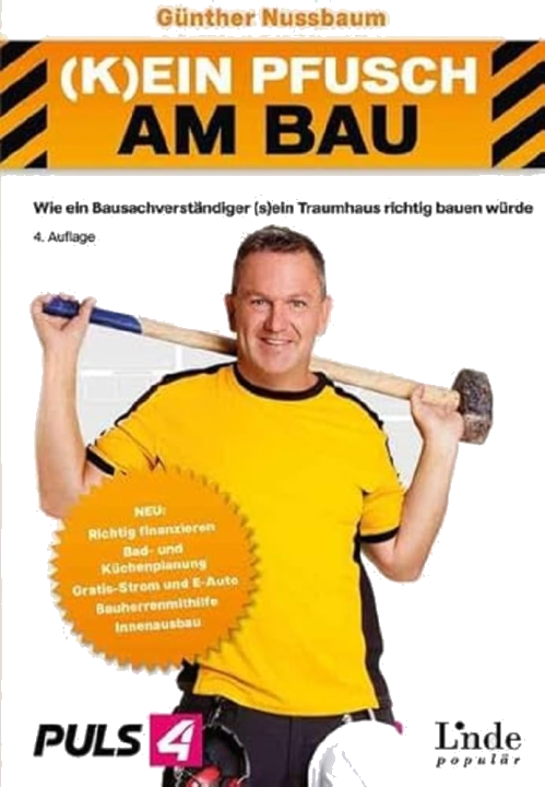 (K)ein Pfusch am Bau. Bauhandbuch Band 1: Bautechnik & Baurecht (Ausgabe Österreich)