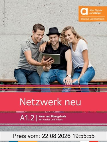 Netzwerk neu A1.2 : Kurs-und Ubungsbuch, mit Audios und Videos : Deutsch als Fremdsprache