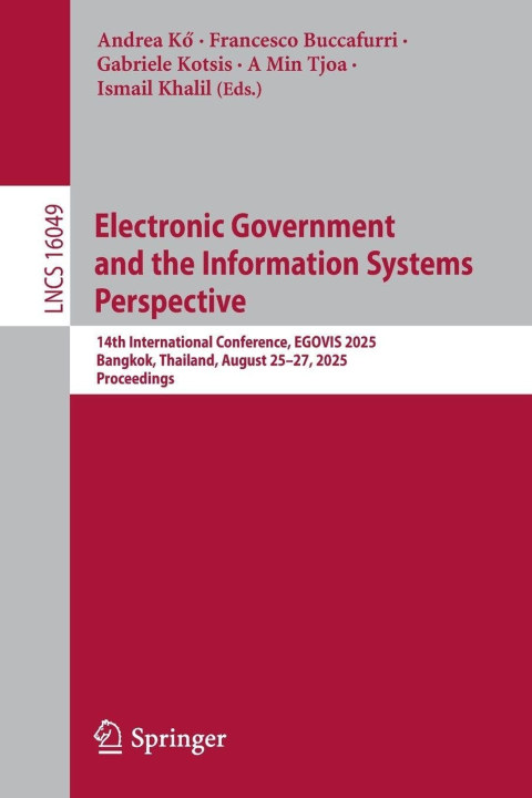 Electronic Government and the Information Systems Perspective: 14th International Conference, EGOVIS 2025, Bangkok, Thailand, August 25–27, 2025, Proceedings (Lecture Notes in Computer Science, 16049)
