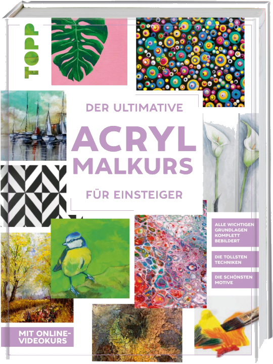 Der ultimative ACRYLMALKURS für Einsteiger