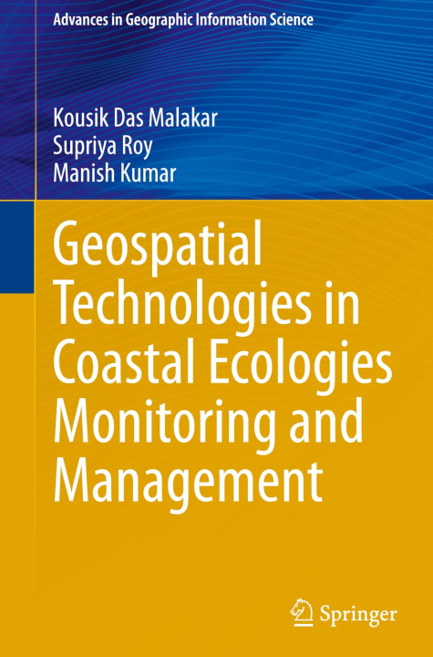 Geospatial Technologies in Coastal Ecologies Monitoring and Management (Advances in Geographic Information Science)