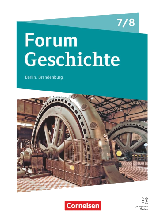 Forum Geschichte - Neue Ausgabe - Gymnasium Berlin/Brandenburg - Ausgabe ab 2025 - 7./8. Schuljahr: Vom Mittelalter zum 19. Jahrhundert - ... Module - Schulbuch - Mit digitalen Medien