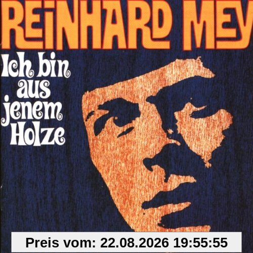 Ich bin aus jenem Holze