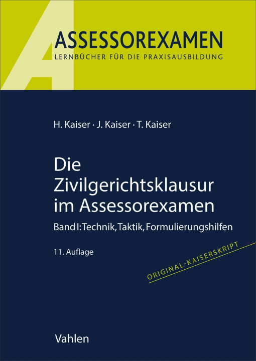 Die Zivilgerichtsklausur im Assessorexamen: Band I: Technik, Taktik, Formulierungshilfen
