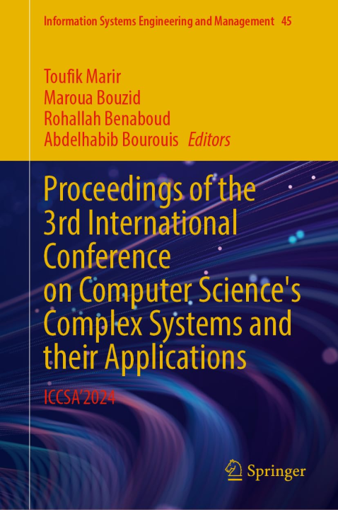 Proceedings of the 3rd International Conference on Computer Science's Complex Systems and Their Applications: ICCSA’2024 (Information Systems Engineering and Management, 45, Band 45)